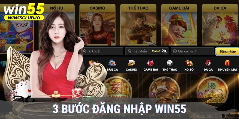 3 bước đăng nhập WIn55