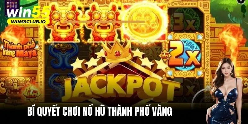 Bí quyết chơi nổ hũ thành phố vàng 