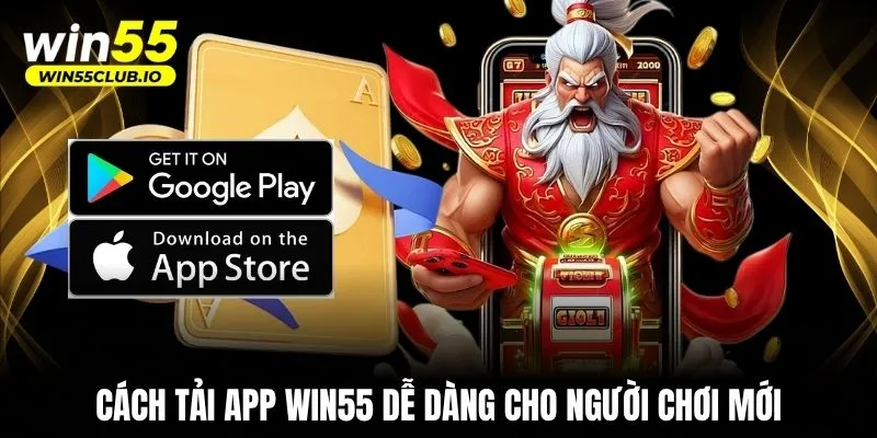 Cách tải app WIN55 dễ dàng cho người chơi mới