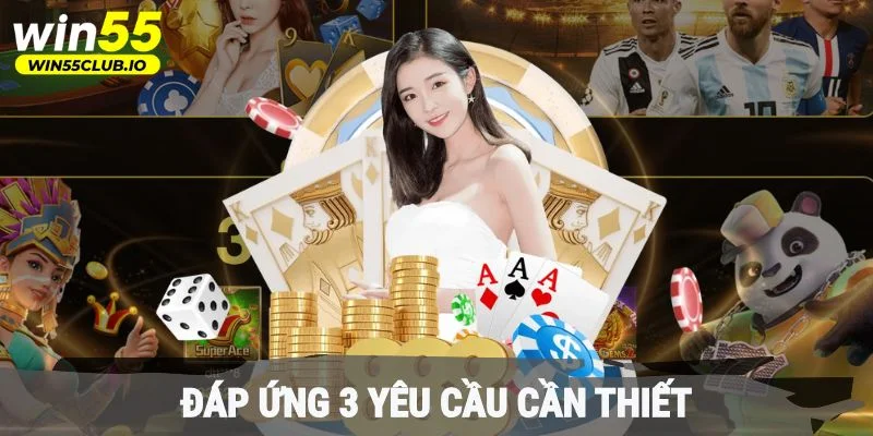 Đáp ứng 3 yêu cầu cần thiết