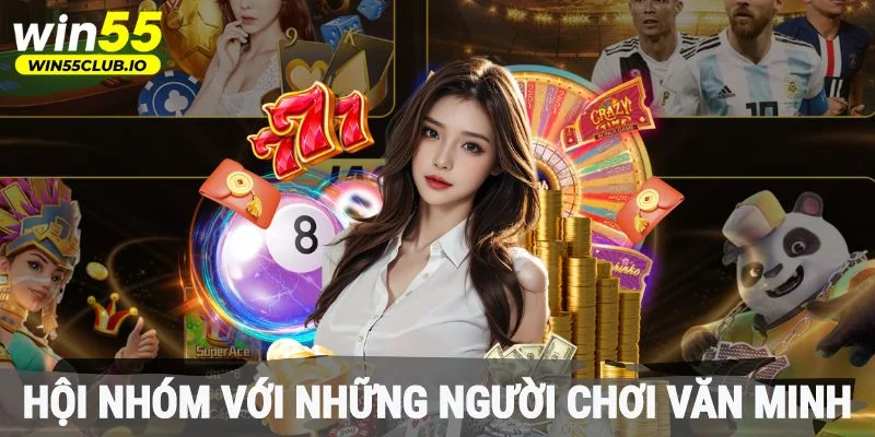 Hội nhóm với những người chơi văn minh