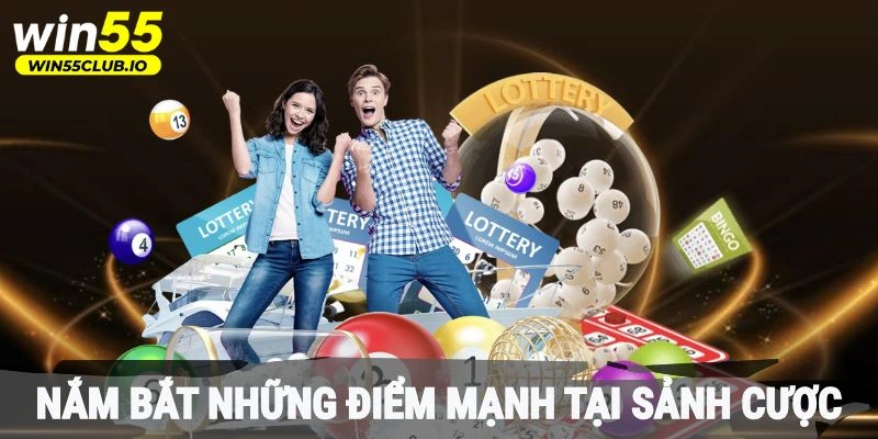 Nắm bắt những điểm mạnh tại sảnh cược của Win55