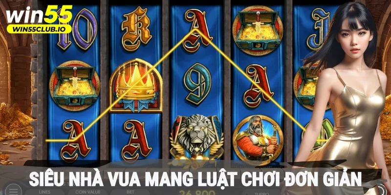 Slot siêu nhà vua mang luật chơi đơn giản