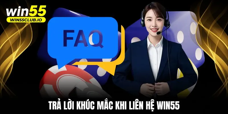 Trả lời khúc mắc khi liên hệ WIN55
