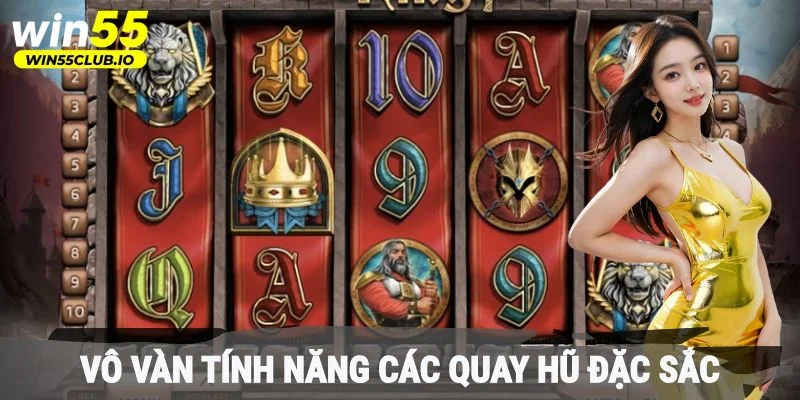Vô vàn tính năng các quay hũ đặc sắc 