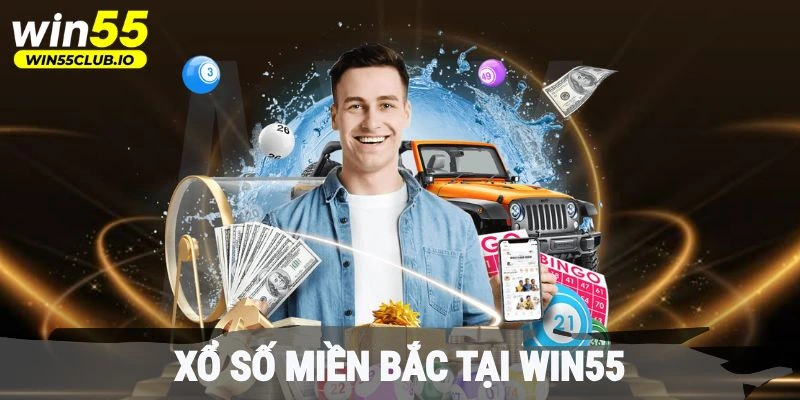 Xổ số miền Bắc tại Win55